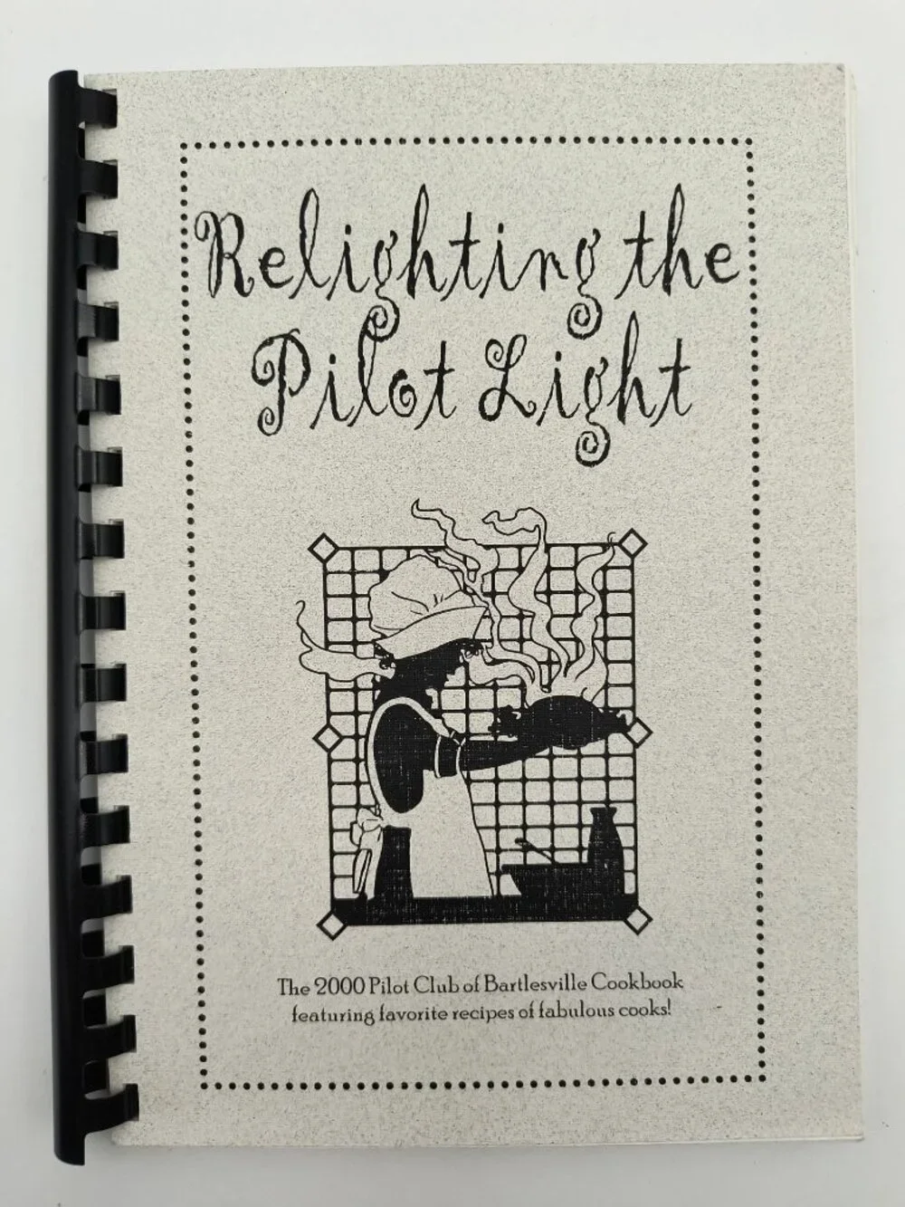 Relighting The Pilot Light Spiral-Bound Cookbook 2000 Pilot Club Bartlesville